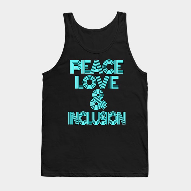 Peace love and inclusion Tank Top by Realfashion